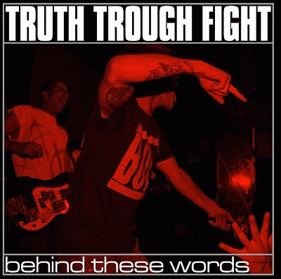Truth Through Fight : Behind These Words Truth Through Fight : Behind These Words